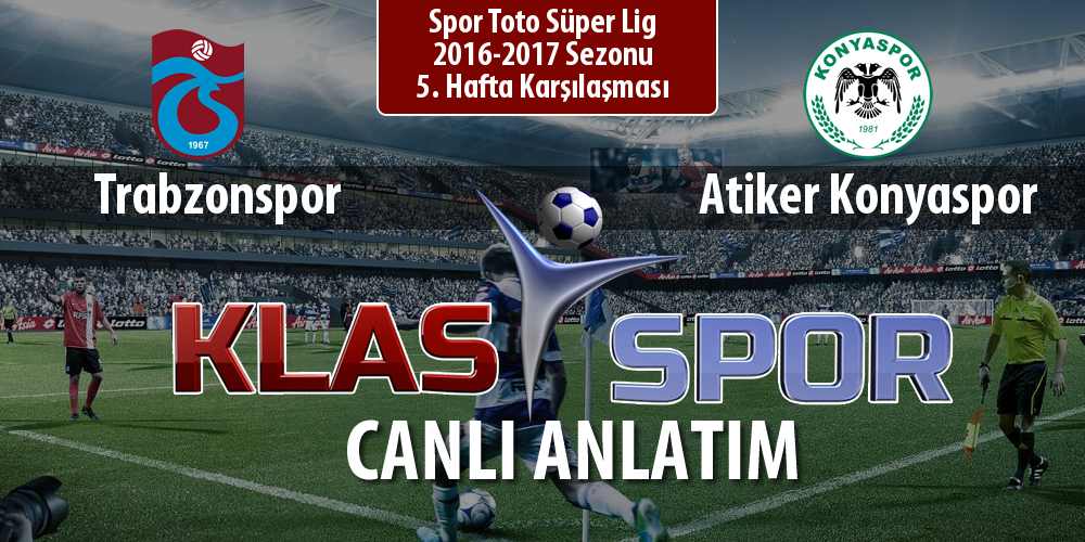 Trabzonspor - Atiker Konyaspor sahaya hangi kadro ile çıkıyor?