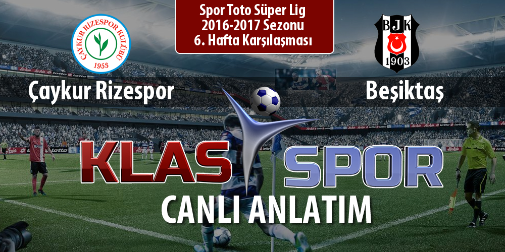 Çaykur Rizespor - Beşiktaş maç kadroları belli oldu...