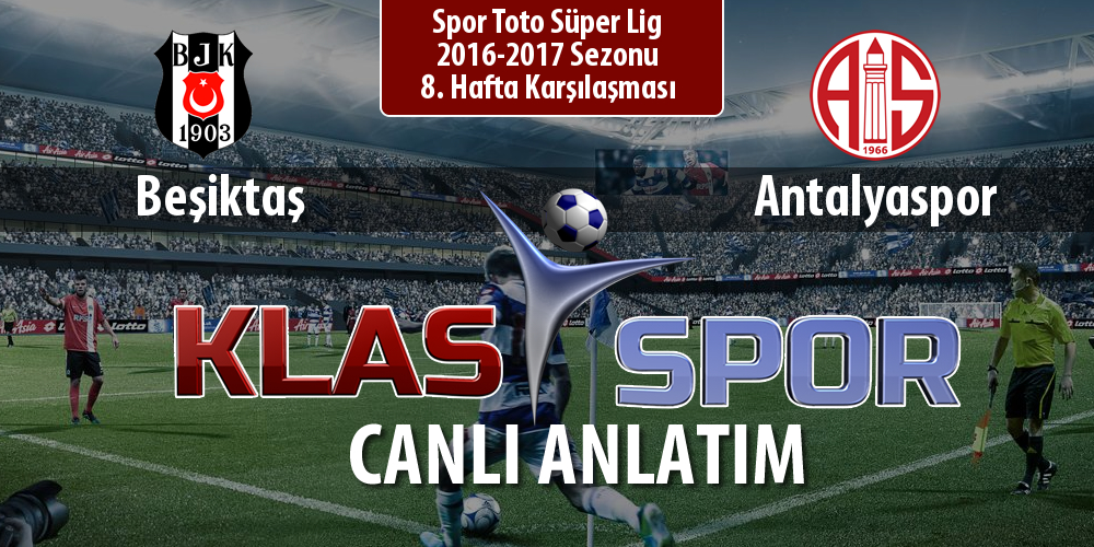 İşte Beşiktaş - Antalyaspor maçında ilk 11'ler