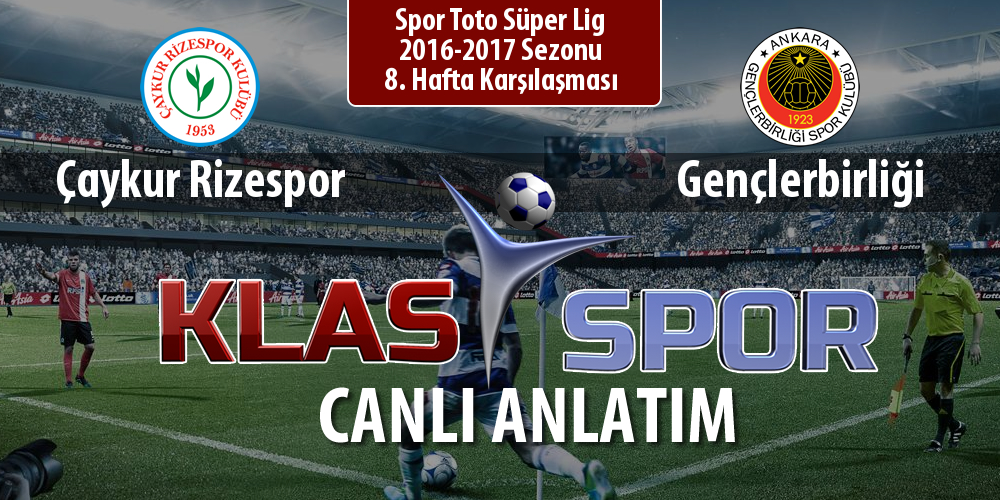 İşte Çaykur Rizespor - Gençlerbirliği maçında ilk 11'ler