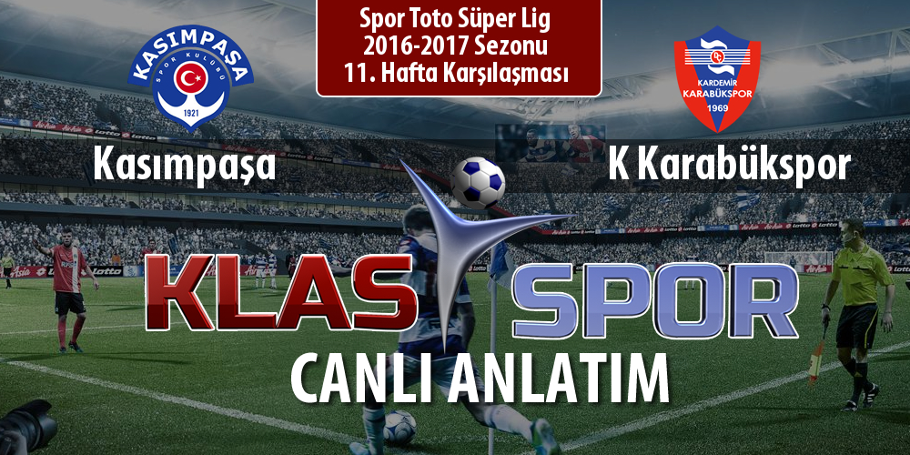 Kasımpaşa - K Karabükspor maç kadroları belli oldu...