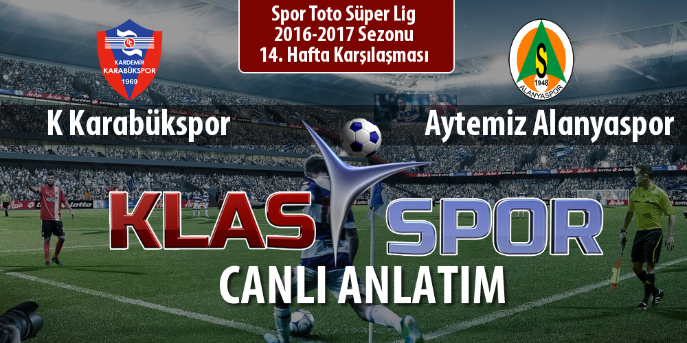 İşte K Karabükspor - Aytemiz Alanyaspor maçında ilk 11'ler