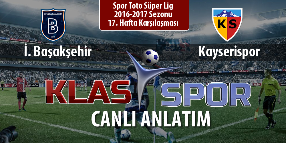 İ. Başakşehir - Kayserispor maç kadroları belli oldu...