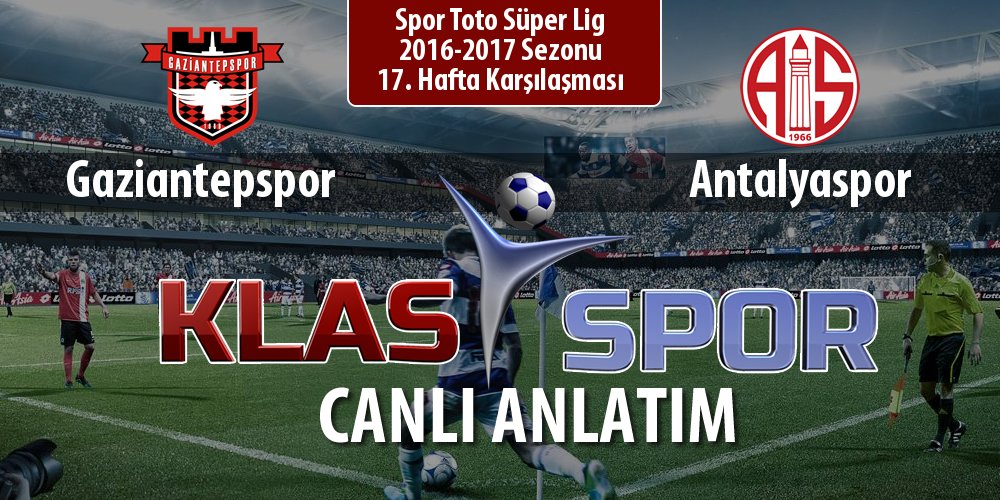 İşte Gaziantepspor - Antalyaspor maçında ilk 11'ler