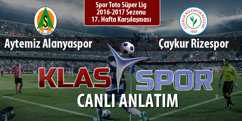 Aytemiz Alanyaspor - Çaykur Rizespor maç kadroları belli oldu...