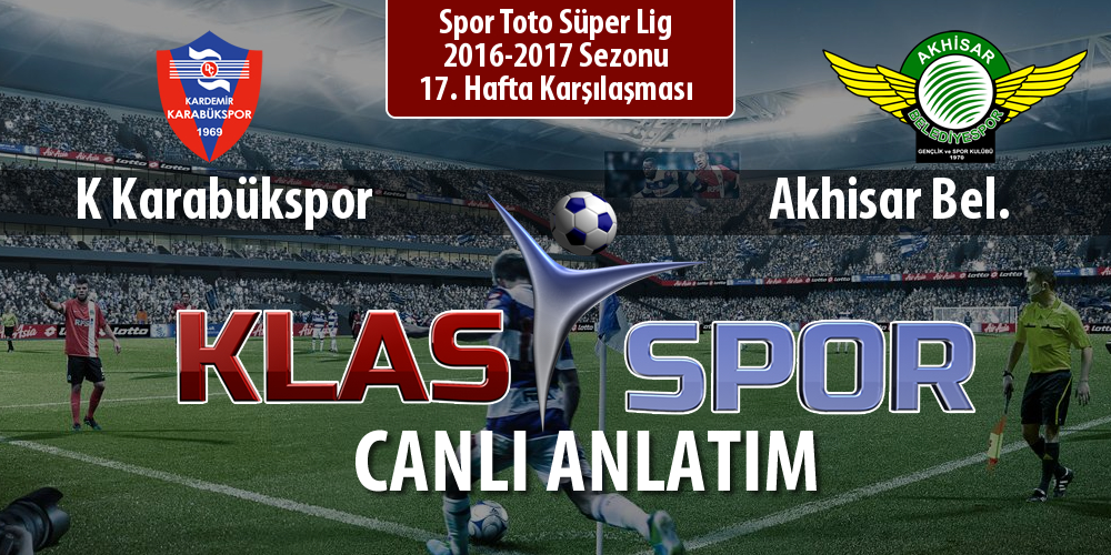 İşte K Karabükspor - Akhisar Bel. maçında ilk 11'ler