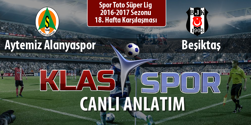 İşte Aytemiz Alanyaspor - Beşiktaş maçında ilk 11'ler