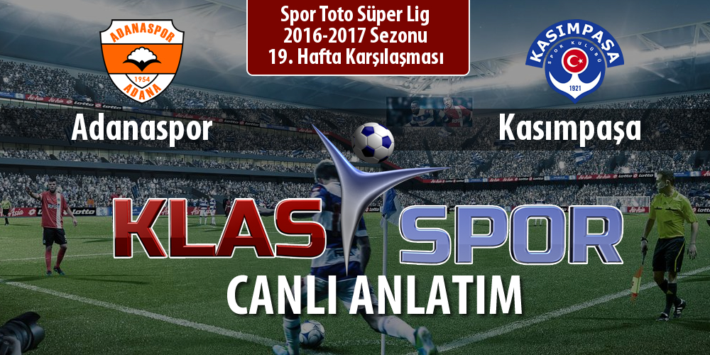 Adanaspor - Kasımpaşa sahaya hangi kadro ile çıkıyor?