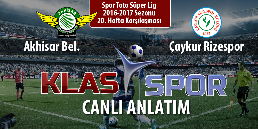 Akhisar Bel. - Çaykur Rizespor maç kadroları belli oldu...