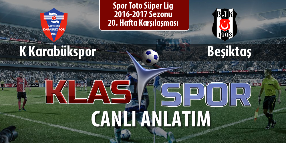 K Karabükspor - Beşiktaş sahaya hangi kadro ile çıkıyor?