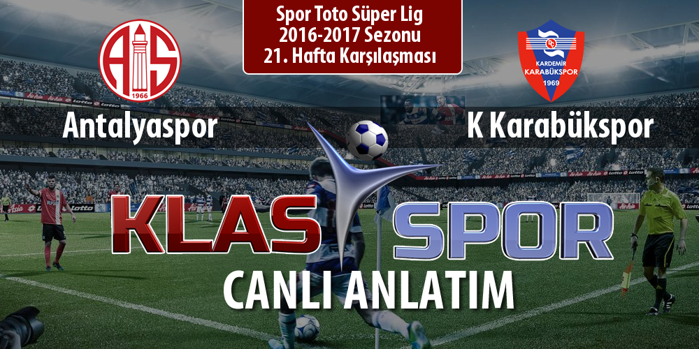 İşte Antalyaspor - K Karabükspor maçında ilk 11'ler