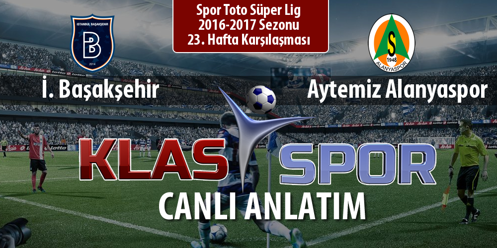 İ. Başakşehir - Aytemiz Alanyaspor maç kadroları belli oldu...