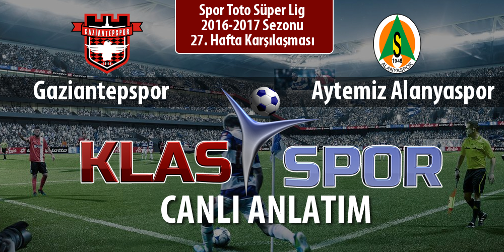 Gaziantepspor - Aytemiz Alanyaspor sahaya hangi kadro ile çıkıyor?