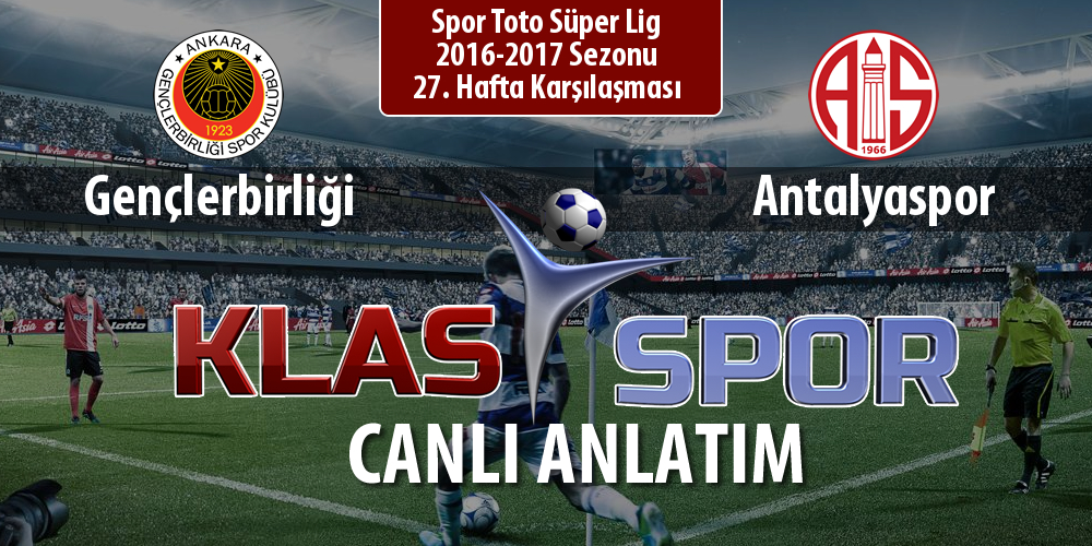 İşte Gençlerbirliği - Antalyaspor maçında ilk 11'ler