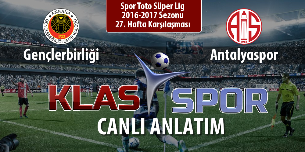 İşte Gençlerbirliği - Antalyaspor maçında ilk 11'ler