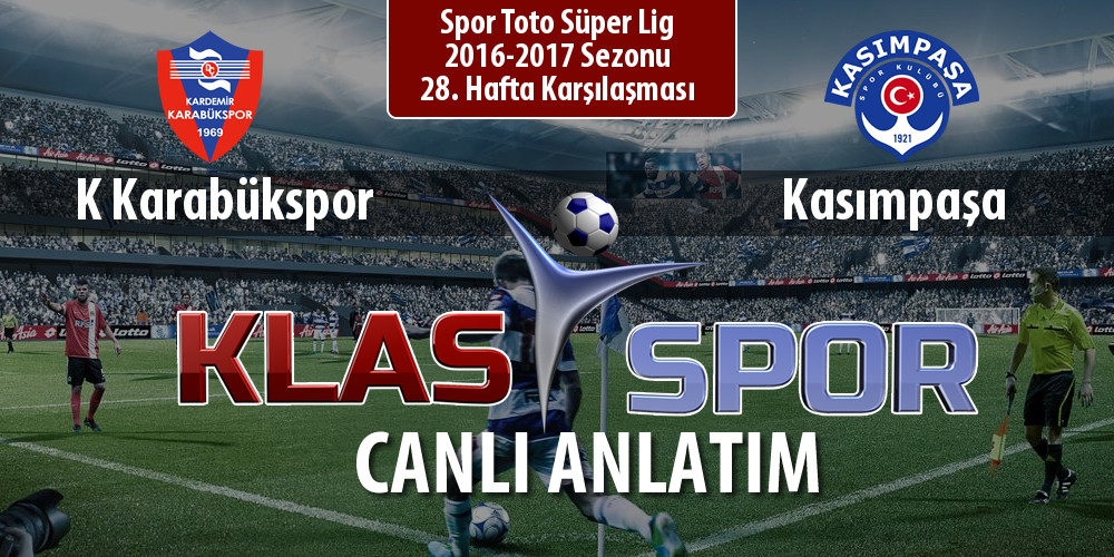 İşte K Karabükspor - Kasımpaşa maçında ilk 11'ler