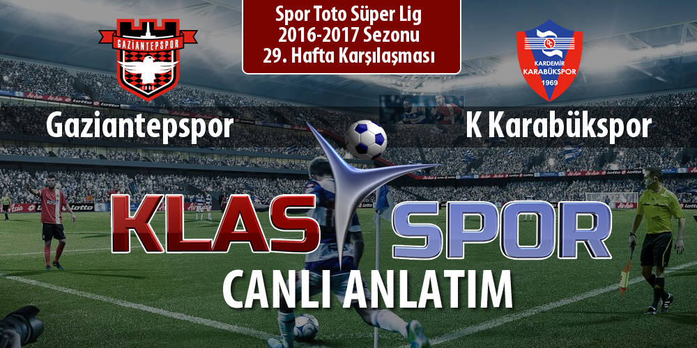 İşte Gaziantepspor - K Karabükspor maçında ilk 11'ler