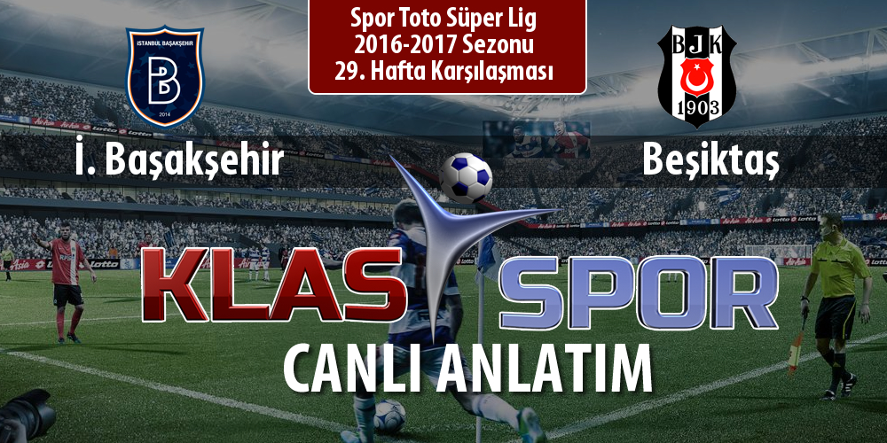 İ. Başakşehir - Beşiktaş maç kadroları belli oldu...