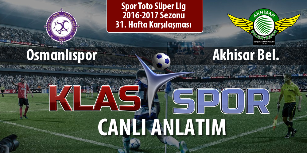 Osmanlıspor - Akhisar Bel. sahaya hangi kadro ile çıkıyor?