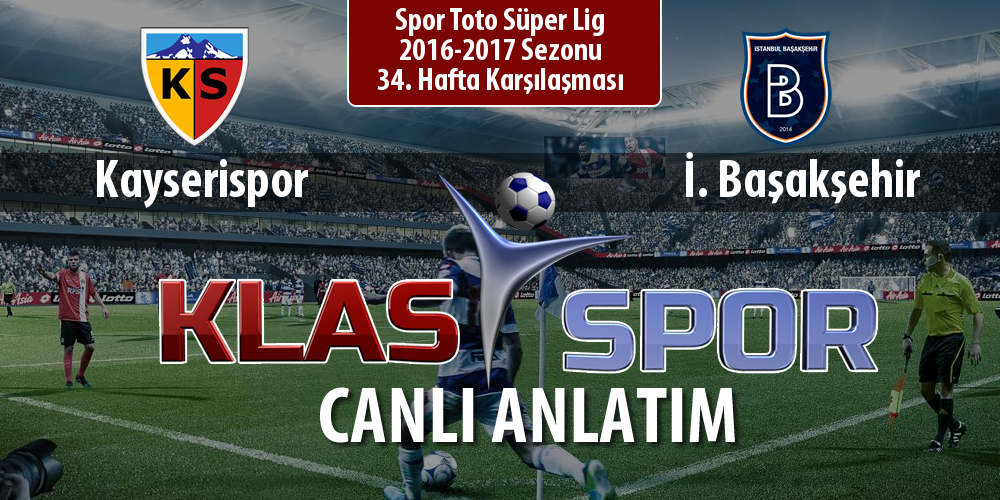 İşte Kayserispor - İ. Başakşehir maçında ilk 11'ler