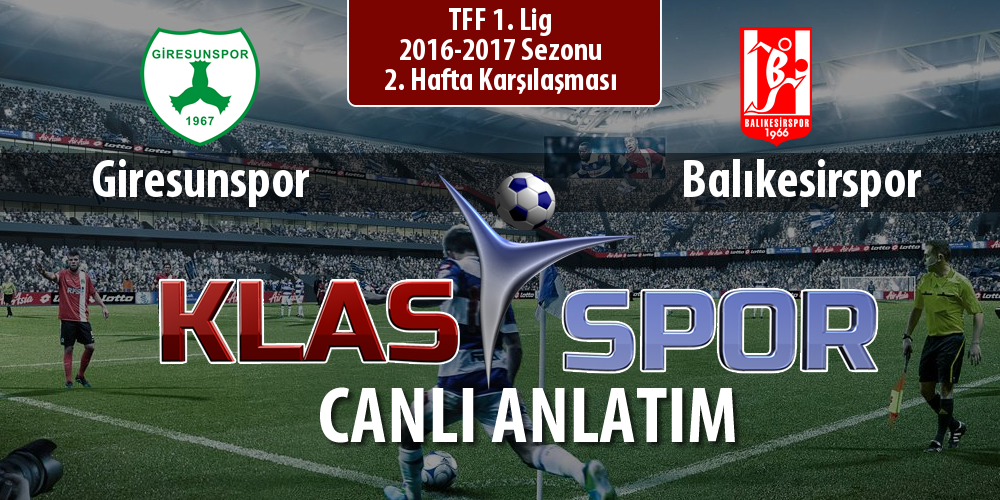 Giresunspor - Balıkesirspor sahaya hangi kadro ile çıkıyor?