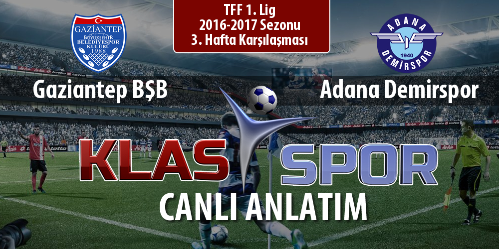 İşte Gaziantep BŞB - Adana Demirspor maçında ilk 11'ler