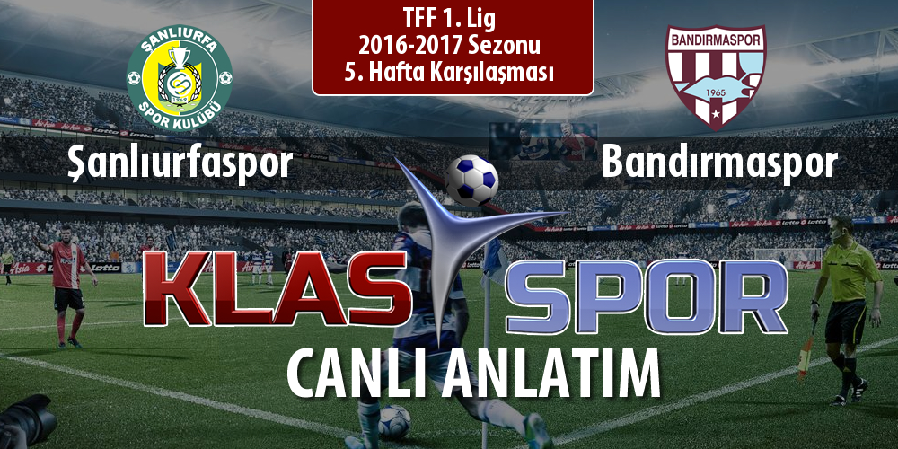 İşte Şanlıurfaspor - Bandırmaspor maçında ilk 11'ler