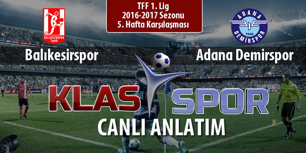 Balıkesirspor - Adana Demirspor sahaya hangi kadro ile çıkıyor?