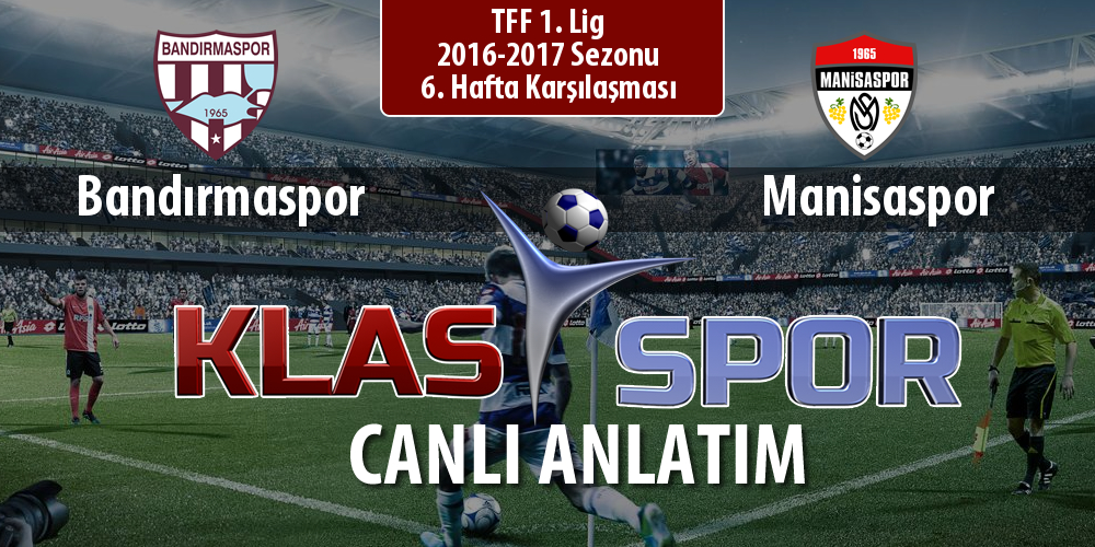 Bandırmaspor - Manisaspor sahaya hangi kadro ile çıkıyor?