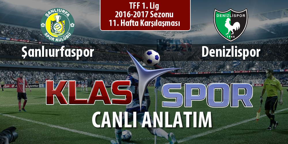 Şanlıurfaspor - Denizlispor sahaya hangi kadro ile çıkıyor?