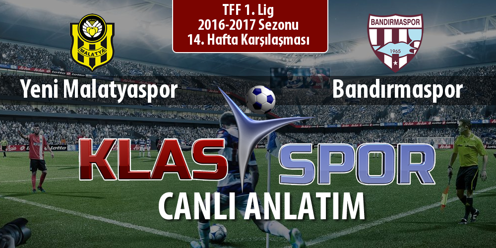 Yeni Malatyaspor - Bandırmaspor sahaya hangi kadro ile çıkıyor?