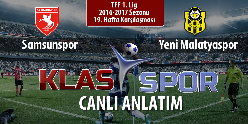 Samsunspor - Yeni Malatyaspor sahaya hangi kadro ile çıkıyor?