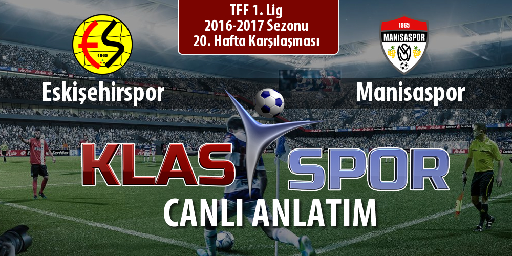 İşte Eskişehirspor - Manisaspor maçında ilk 11'ler