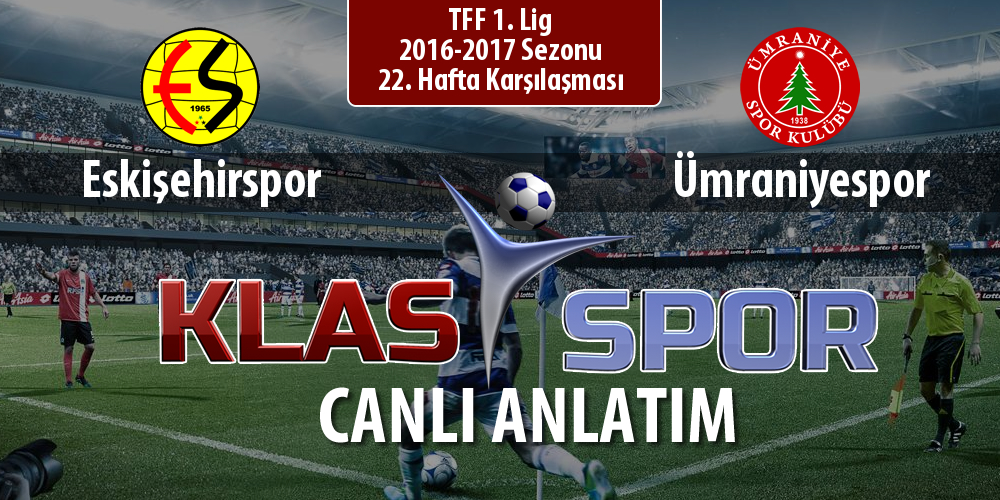 Eskişehirspor - Ümraniyespor sahaya hangi kadro ile çıkıyor?