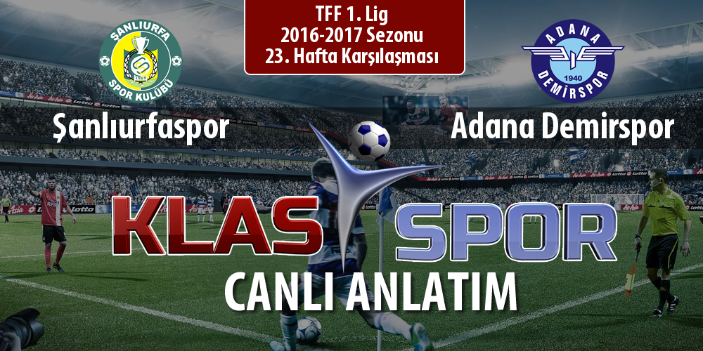 Şanlıurfaspor - Adana Demirspor sahaya hangi kadro ile çıkıyor?