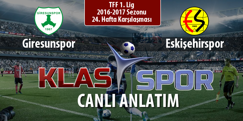 Giresunspor - Eskişehirspor sahaya hangi kadro ile çıkıyor?