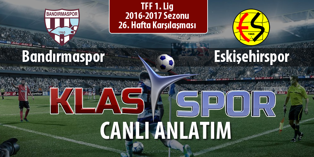 İşte Bandırmaspor - Eskişehirspor maçında ilk 11'ler