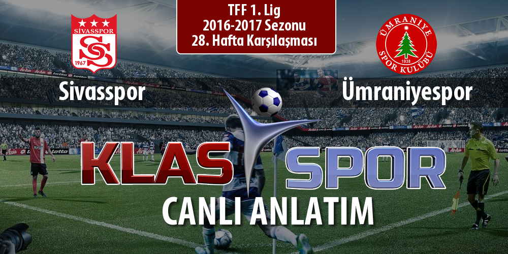 İşte Sivasspor - Ümraniyespor maçında ilk 11'ler