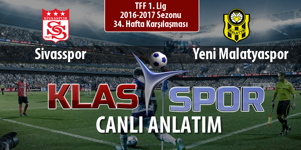 İşte Sivasspor - Yeni Malatyaspor maçında ilk 11'ler