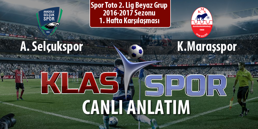 İşte A. Selçukspor - K.Maraşspor maçında ilk 11'ler