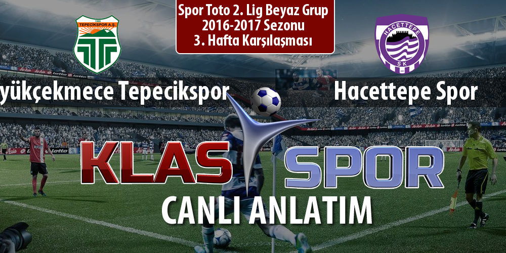 İşte Büyükçekmece Tepecikspor - Hacettepe Spor maçında ilk 11'ler