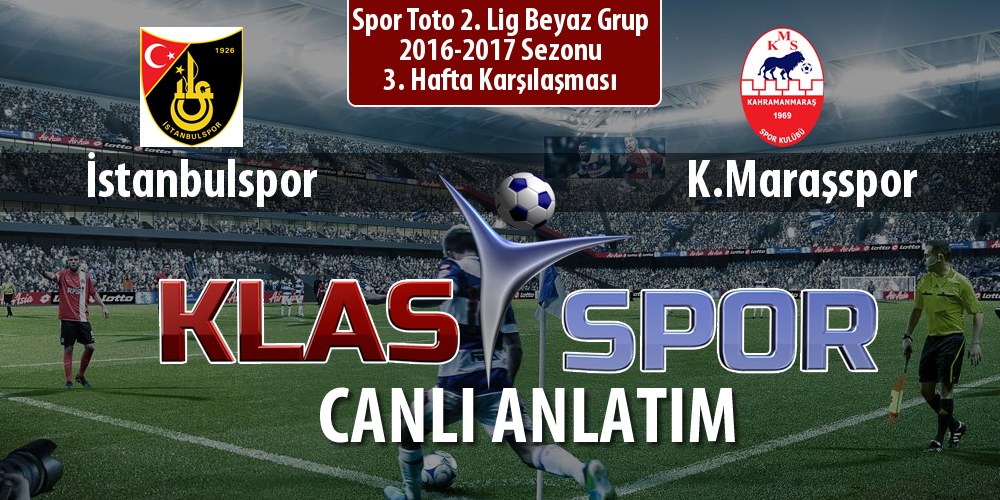 İşte İstanbulspor - K.Maraşspor maçında ilk 11'ler