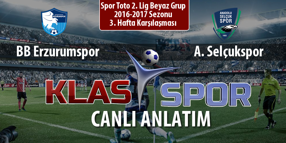 BB Erzurumspor - A. Selçukspor sahaya hangi kadro ile çıkıyor?