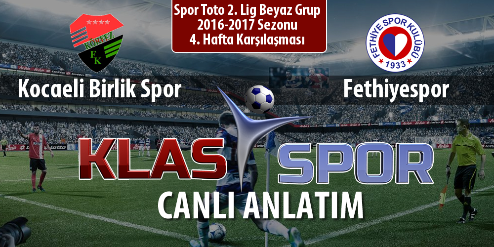 İşte Kocaeli Birlik Spor - Fethiyespor maçında ilk 11'ler