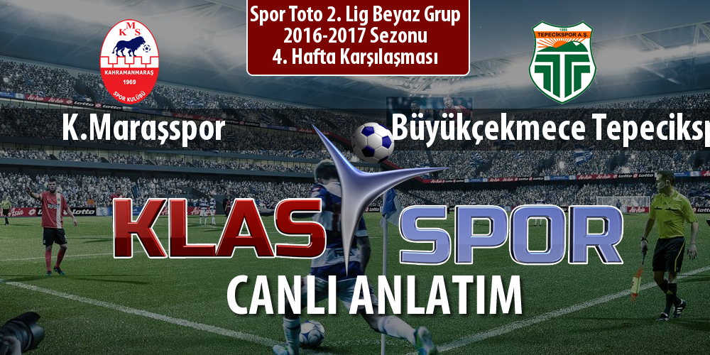 K.Maraşspor - Büyükçekmece Tepecikspor maç kadroları belli oldu...