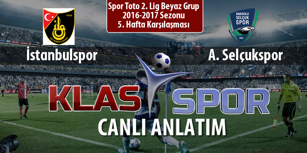 İşte İstanbulspor - A. Selçukspor maçında ilk 11'ler