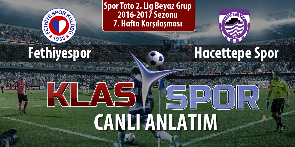 Fethiyespor - Hacettepe Spor sahaya hangi kadro ile çıkıyor?