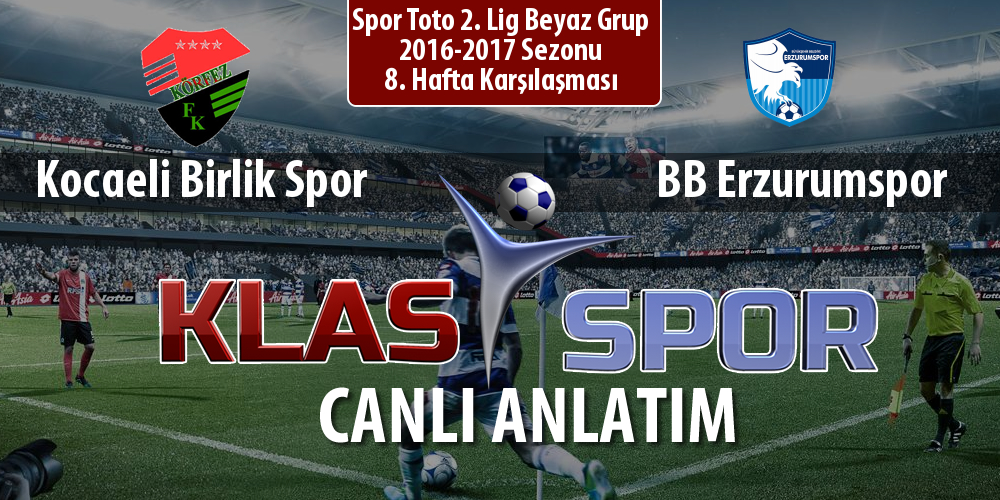 Kocaeli Birlik Spor - BB Erzurumspor maç kadroları belli oldu...