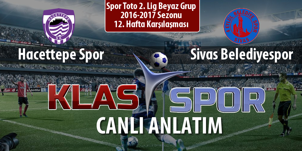 Hacettepe Spor - Sivas Belediyespor sahaya hangi kadro ile çıkıyor?
