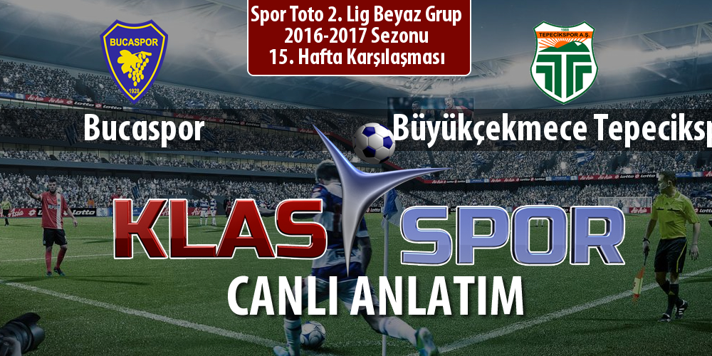 Bucaspor - Büyükçekmece Tepecikspor sahaya hangi kadro ile çıkıyor?
